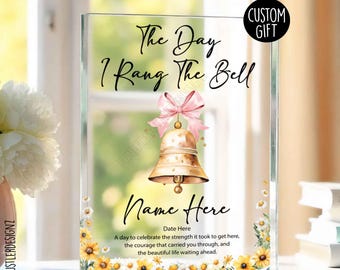 Cancer Treatment Completion Gift: The Day I Rang The Bell Acrylic Plaque