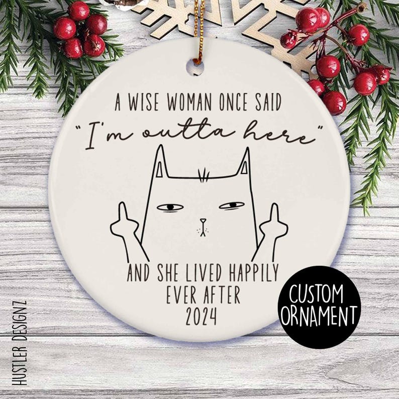 Funny Retirement Ornament a Wise Woman Once Said I'm Outta Here Cat