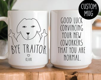 Bye Traitor Mug - Funny Dog Middle Finger Cup - Custom Name Farewell Gift - Goodbye Coworker Mug - Office Leaving Gift - Coworker Farewell