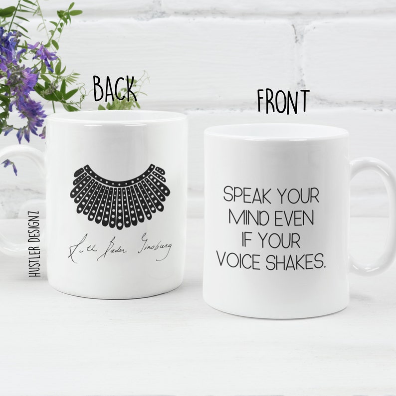 speak your mind even if your voice shakes coffee mug. Ruth bader ginsburg quote