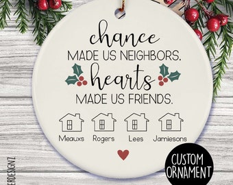 Chance Made Us Neighbor Hearts Made Us Friends Ornament, Personalized  Christmas Ornaments, Christmas Ornaments, Holiday Ornaments, Ornament Gifts