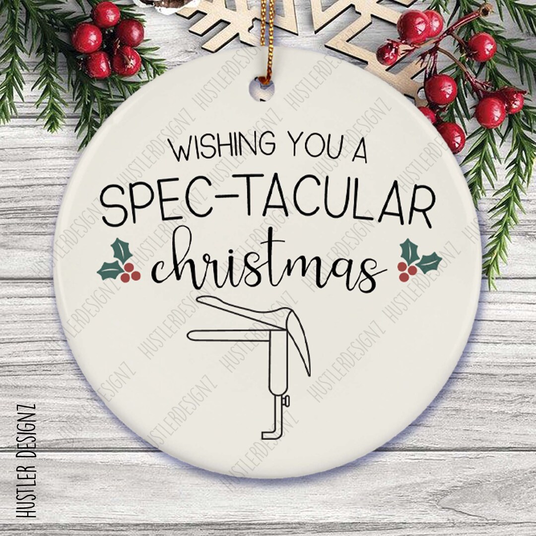 Funny OBGYN Gynecologist Ornament: Wishing You A Spectacular Christmas ...