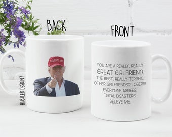 Funny Girlfriend Mug: Trump Political Humor Coffee Mug