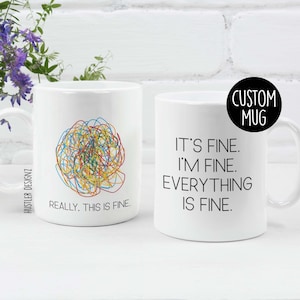 It’s Fine I’m Fine Everything Is Fine Mug | Funny Sarcastic Coffee Cup | Stress Gift, Anxiety Humor Mug for Friends & Coworkers