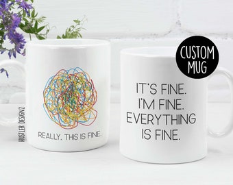 It’s Fine I’m Fine Everything Is Fine Mug | Funny Sarcastic Coffee Cup | Stress Gift, Anxiety Humor Mug for Friends & Coworkers