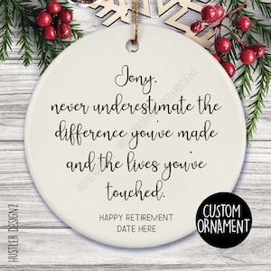Personalized Retirement Ornament | Never Underestimate the Difference You’ve Made | Custom Name & Date | Happy Retirement Gift