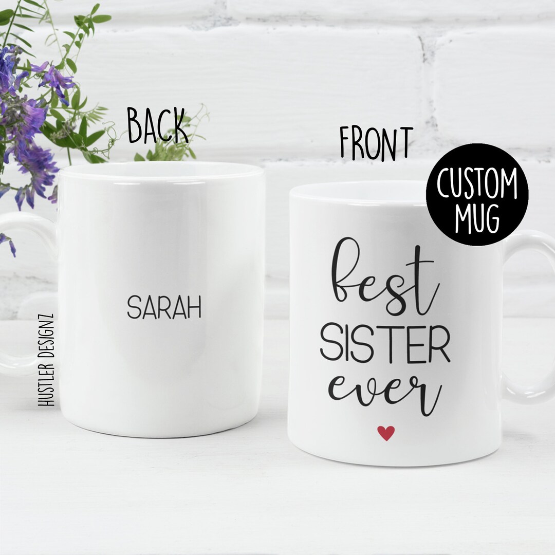 Best Sister Ever Mug – Personalized Coffee Cup With Name – Custom ...