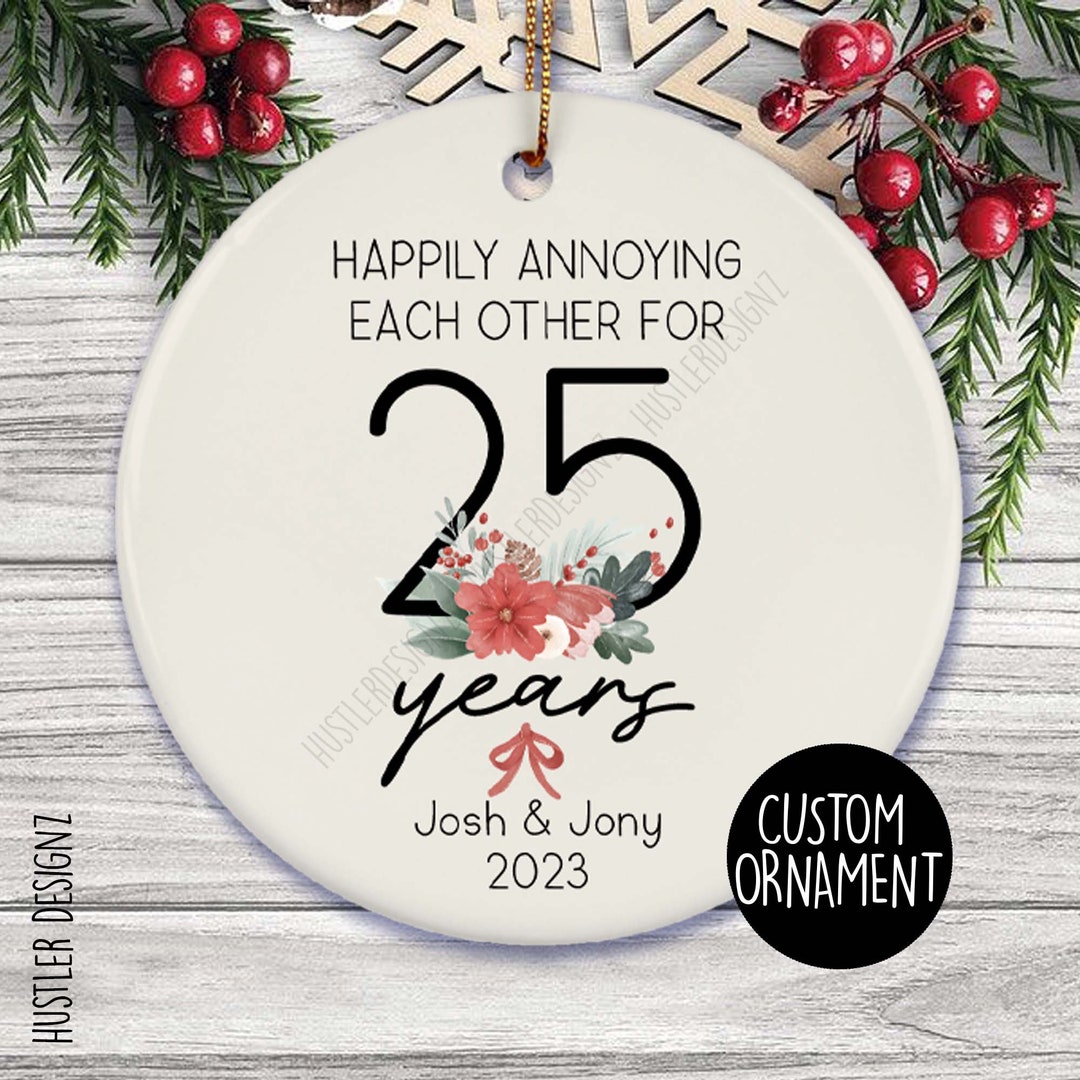 Happily Annoying Each Other for 25 Years Ornament Personalized 25th