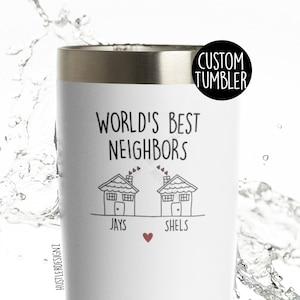 World&#39;s Best Neighbors Tumbler Cup, Personalized Gifts, Neighbor Gift, Neighbor Moving Away Gift, Neighbor Moving Gift, Neighbor Cup