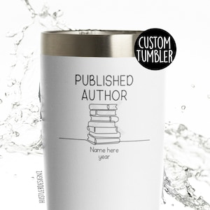 Published Author Tumbler Cup, Published Author Gifts, Writer Gifts, Author Gifts, Book Lover Gift, Future Author Gift, Gift For New Author