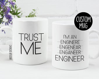 Lita på mig, jag är ingenjör, kaffemugg - rolig ingenjörspresent - anpassningsbar namnmugg - ingenjörshumor - STEM-examenspresent