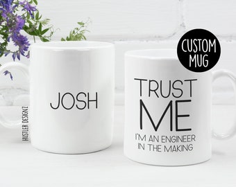 Trust Me I'm An Engineer In The Making, Engineer Gifts, Engineer Mug, Graduation Gifts, Future Engineer, Engineering Student Gifts