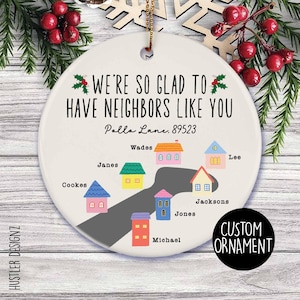 We’re So Glad to Have Neighbors Like You Ornament | Personalized Cul de Sac Christmas Ornament 2025 | Custom Street Neighborhood Gift