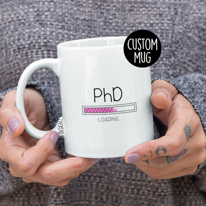Ph.d Name Loading Mug, Doctorate Mug, Custom Name Ph.d Mug, Doctor Gift ...