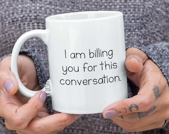 Tazza divertente da avvocato: ti addebiterò questa conversazione - Umorismo legale