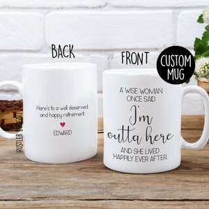 A Wise Woman Once Said I&#39;m Outta Here, Personalized Mug, Retirement Gifts For Women, Coworker Leaving Gift, Coworker Goodbye Gift