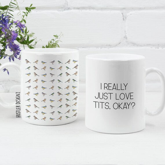 Funny Bird Mug: I Love Tits, Okay? - Birdwatcher Gift