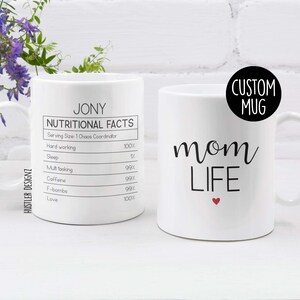 Mom Life Mug - Customizable Mom Mug with Funny Nutrition Facts - Personalized Coffee Mug for Mom - Mother’s Day Gift - Mom Life Fuel Mug