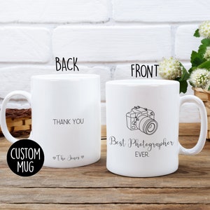 Best Photographer Ever Mug, Personalized Mug, Photographer Mug, Photographer Gift, Gift For Wedding Photographer, Thank You Gifts