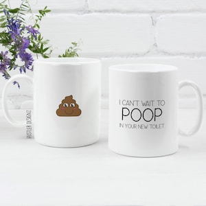 Funny Housewarming Mug – Can’t Wait To Poop In Your New Toilet – New Home Gift - First Home - Bathroom Humor - Moving Gift for Friends