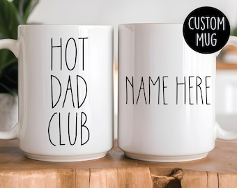 Hot Dad Club Mug - Funny Dad Coffee Cup - Father's Day Gift for Husband - Sexy Dad Gift - Dad Birthday Gift - Custom Name Mug DILF
