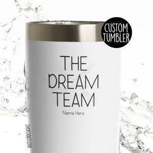 The Dream Team Tumbler Cup, Custom Tumbler, Team Gifts For Employees, Employee Gifts, Employee Appreciation Gifts, Corporate Gifts