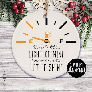 Dieses kleine Licht von mir Ornament | Leerer Gas Tank Baum Ornament | Lustig & sarkastischer Weihnachtsgag Geschenk 2025 für Auto Liebhaber und Mitarbeiter