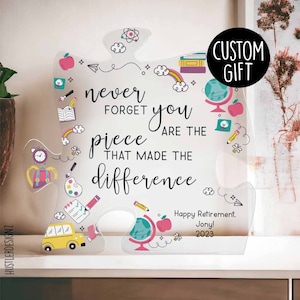 Cadeau personnalisé pour la retraite et le départ d'un enseignant - N'oubliez jamais que vous êtes la pièce qui a fait la différence - Plaque acrylique puzzle personnalisée
