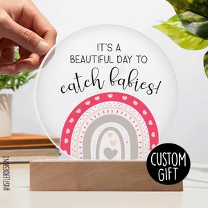 It&#39;s A Beautiful Day To Catch Babies Plaque, OBGYN Gifts, Midwife Gift, Labor And Delivery Nurse Gift, Personalized Unique Gifts
