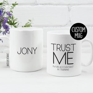 Trust Me I&#39;m An Accountant In Training, Accountant Mug, Accounting Student Gifts, College Student Gift, Gifts For Accounting Major