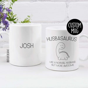 Husbasaurus Mug, Like A Normal Husband But More Awesome, Personalized Gifts, Husband Gift, Husband Anniversary Gift, Husband Birthday Gift
