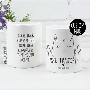 Funny Coworker Leaving Gift, Bye Traitor Good Luck Convincing Your New Coworkers That You're Normal, Coworker Leaving Mug, Cat Middle Finger