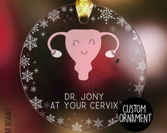 Personalized OBGYN Appreciation Acrylic Ornament - At Your Cervix - Unique Christmas Gift for Your Favorite Women's Health Provider