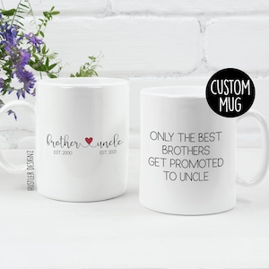 Only The Best Brothers Get Promoted To Uncle, Brother To Uncle Gift, Uncle To Be Gift, Pregnancy Announcement Uncle, Promoted To Uncle Mug