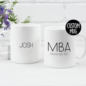 MBA Major Bad Ass, Masters Graduation Gift, Personalized Mug, Masters Gift, MBA Graduation Gift, Masters Degree Graduation, Graduation Gifts