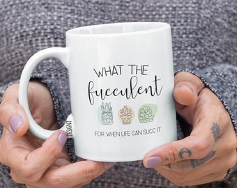 Taza "Qué Fuculenta" - Regalo divertido para amantes de las plantas - Juego de palabras con suculentas - Taza de café divertida para compañeros de trabajo, amigos y jardineros - Taza con humor sobre cactus