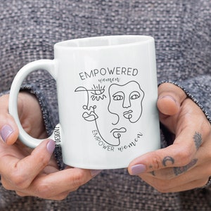 Empowered Women Mug: Feminist Inspirational Gift