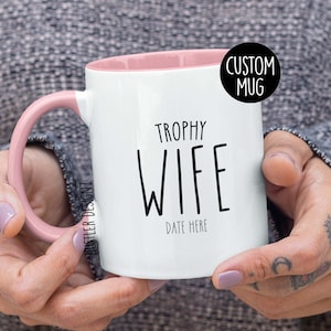 Trophy Wife Mug – Funny Custom Cup for Wife – Personalized Name or Date – Cute Anniversary or Valentine’s Gift – Wife Birthday Gift Idea