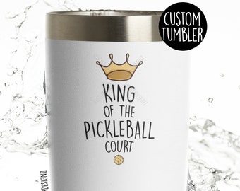 King Of The Pickleball Court Tumbler Cup, Custom Tumbler, Pickleball Gifts, Pickleball Legend, Pickleball King, Gifts For Him