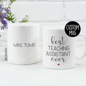 Best Teaching Assistant Ever, TA Gift, TA Mug, Personalized Mug, Teaching Assistant Gift From Teacher, Teaching Assistant Mug, Best TA Gift