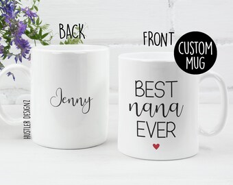 Best Nana Ever Mug – Personalized Grandma Gift for Mothers Day, Birthday or Christmas – Cute Cup for Nana - Baby Announcement Grandma & Nana