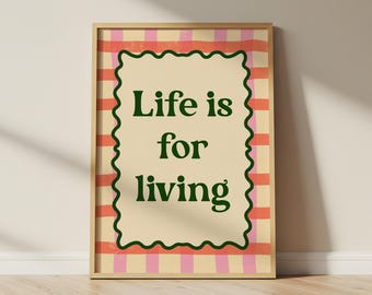 Life is for Living Quote Print, Modern Living Room Wall Art