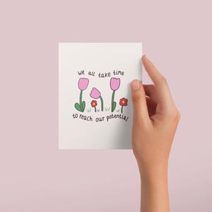 Nous prenons tous du temps pour réaliser notre potentiel |  affirmation positive | citation de motivation | citation murale | citation inspirante