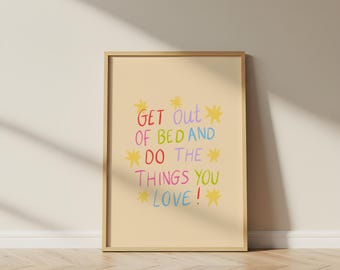 Get Out Of Bed Print, Positive Affirmation Print, wellbeing art, Motivational Poster