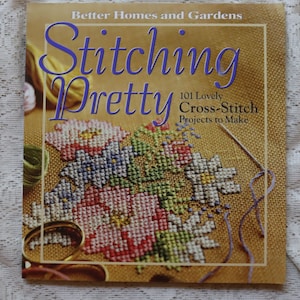 Counted Cross Stitch Pattern Book -Cross Stitch patterns Floral, Seasonal, Gifts, Linen - Stitching Pretty 101 Cross Stitch Projects to make