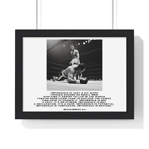 May include: Black and white photo of two boxers in a boxing ring. The boxer on the ground is looking up at the boxer standing over him. The quote "Impossible is just a big word thrown around by small men who find it easier to live in the world they've been given than to explore the power they have to change it. Impossible is not a fact. It's an opinion. Impossible is not a declaration. It's a dare. Impossible is potential. Impossible is temporary. Impossible is nothing." - Muhammad Ali is printed below the photo.