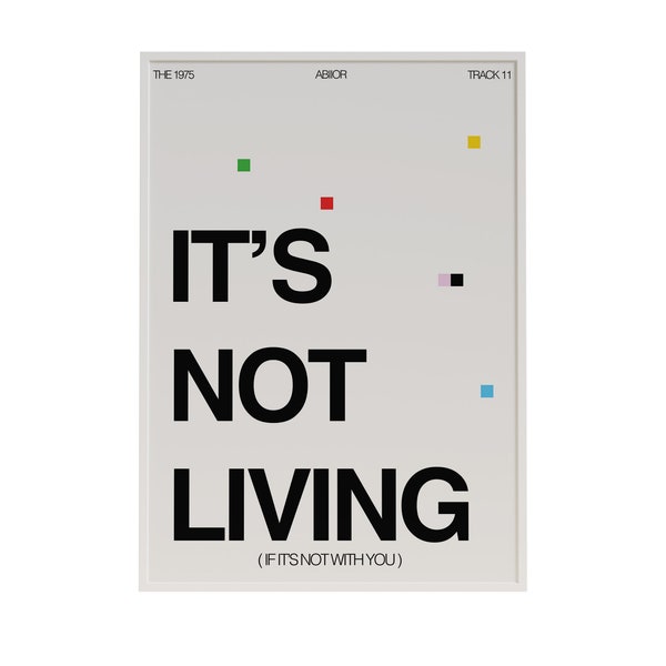 It's Not Living (If It's Not With You) Poster, The 1975, Song lyric, Art Poster, Music Print, Rock Art, Brit Pop, Indie Rock, Matty Healy