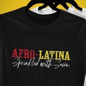 AFRO-LATINA Sprinkled with Sazón Short-Sleeve Unisex T-Shirt.  Black Latina T-Shirt.  Latina Shirt. Afro-Latina T-Shirt.