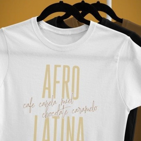 AFRO-LATINA Unisex T-Shirt. Cafe. Canela. Miel. Chocolate. Morena T-shirt. Latina Shirt.