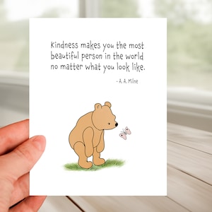 Classic Winnie the Pooh Inspiration Greeting Card - Kindness Makes You The Most Beautiful Person In The World  No matter what you look like.